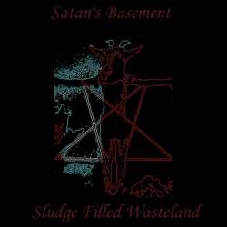 Satan's Basement : Sludge Filled Wasteland